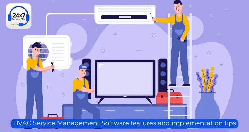 HVAC Service Management Software features and implementation tips